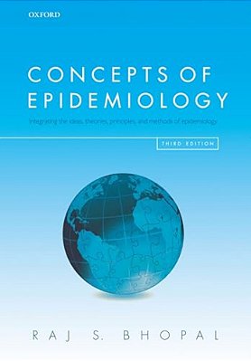Concepts Of Epidemiology: Integrating The Ideas, Theories, Principles, And Methods Of Epidemiology-..
