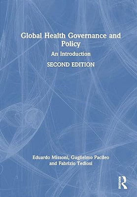 Global Health Governance And Policy: An Introduction-..