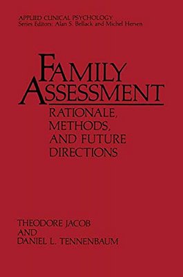 Family Assessment: Rationale, Methods And Future Directions-..