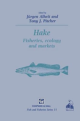 Hake: Biology, Fisheries And Markets-..