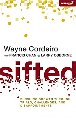 The Sifted: Pursuing Growth Through Trials, Challenges, And Disappointments-..