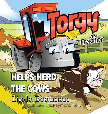 Torgy The Tractor: Helps Herd The Cows-..