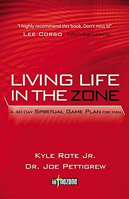Living Life In The Zone: A 40-Day Spiritual Gameplan For Men-..