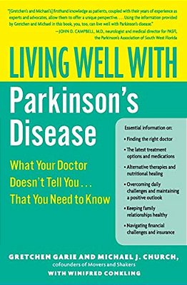 Living Well With Parkinson's Disease: What Your Doctor Doesn't Tell You... That You Need To Know-..