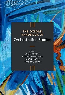 The Oxford Handbook Of Orchestration Studies-..