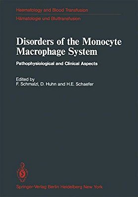 Disorders Of The Monocyte Macrophage System: Pathophysiological And Clinical Aspects-..