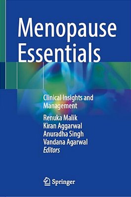 Menopause Essentials: Clinical Insights And Management-..