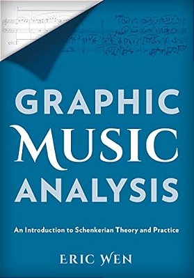 Graphic Music Analysis: An Introduction To Schenkerian Theory And Practice-..
