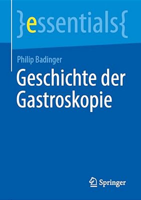 Geschichte Der Gastroskopie-..