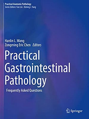 Practical Gastrointestinal Pathology: Frequently Asked Questions-..