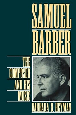 Samuel Barber: The Composer And His Music-..