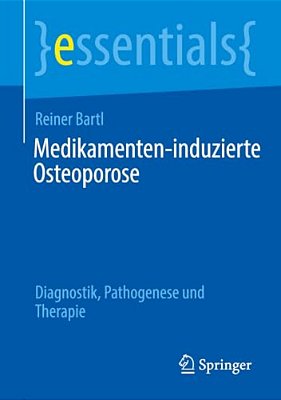 Medikamenten-Induzierte Osteoporose: Diagnostik, Pathogenese Und Therapie-..