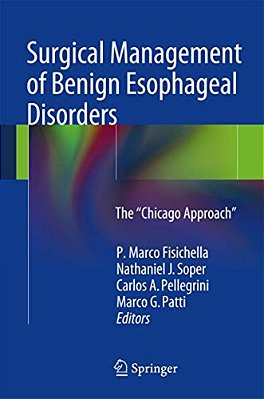 Surgical Management Of Benign Esophageal Disorders: The "Chicago Approach"-..