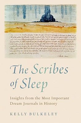 The Scribes Of Sleep: Insights From The Most Important Dream Journals In History-..