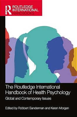 The Routledge International Handbook Of Health Psychology: Global And Contemporary Issues-..