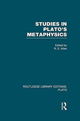 Studies In Plato's Metaphysics (Rle: Plato)-..
