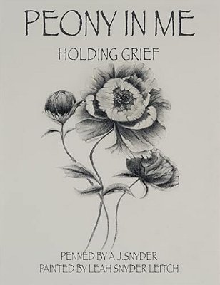 Peony In Me: Holding Grief-..