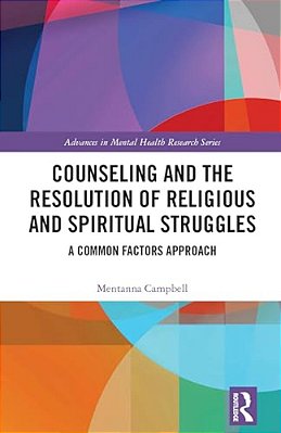 Counseling And The Resolution Of Religious And Spiritual Struggles: A Common Factors Approach-..