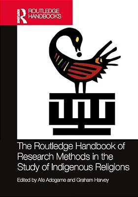 The Routledge Handbook Of Research Methods In The Study Of Indigenous Religions-..