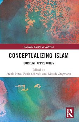 Conceptualizing Islam: Current Approaches-..