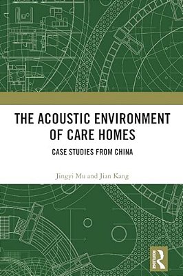 The Acoustic Environment Of Care Homes: Case Studies From China-..
