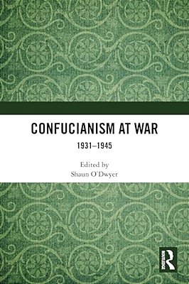 Confucianism At War: 1931-1945-..