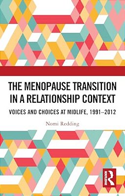 The Menopause Transition In A Relationship Context: Voices And Choices At Midlife, 1991-2012-..