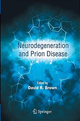 Neurodegeneration And Prion Disease-..