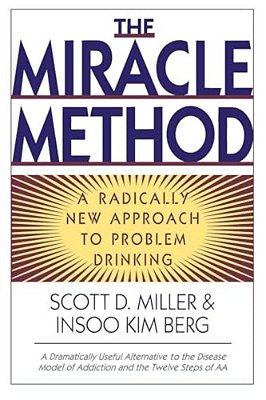 Miracle Method: A Radically New Approach To Problem Drinking (Revised)-..
