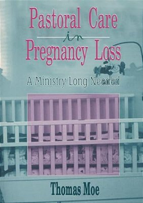 Pastoral Care In Pregnancy Loss: A Ministry Long Needed-..