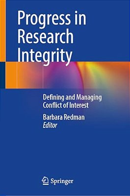 Progress In Research Integrity: Defining And Managing Conflict Of Interest-..