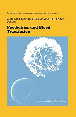Paediatrics And Blood Transfusion: Proceedings Of The Fifth Annual Symposium On Blood Transfusion, Groningen 1980 Organized By The Red Cross Bloodbank-..