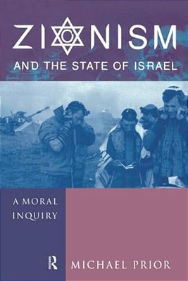 Zionism And The State Of Israel: A Moral Inquiry-..