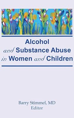 Alcohol And Substance Abuse In Women And Children-..