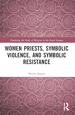 Women Priests, Symbolic Violence, And Symbolic Resistance-..