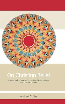 On Christian Belief: A Defence Of A Cognitive Conception Of Religious Belief In A Christian Context-..