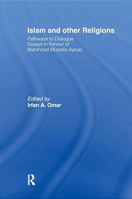 Islam And Other Religions: Pathways To Dialogue-..