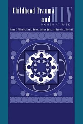 Child Trauma And Hiv Risk Behaviour In Women: A Multivariate Mediational Model-..