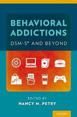 Behavioral Addictions: Dsm-5(r) And Beyond-..