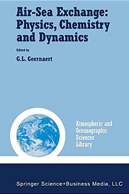 Air-Sea Exchange: Physics, Chemistry And Dynamics-..
