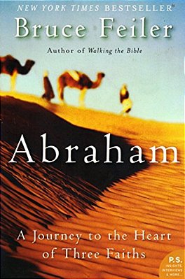 Abraham: A Journey To The Heart Of Three Faiths-..