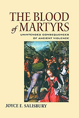 The Blood Of Martyrs: Unintended Consequences Of Ancient Violence-..