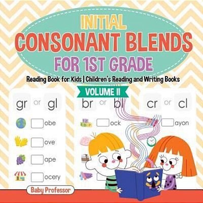 Initial Consonant Blends For 1ST Grade Volume II - Reading Book For Kids Children's Reading And Writing Books-..