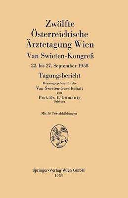 Zwölfte Österreichische Ärztetagung Wien: Van Swieten-Kongreß 22. Bis 27. September 1958 Tagungsbericht-..