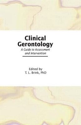 Clinical Gerontology: A Guide To Assessment And Intervention-..