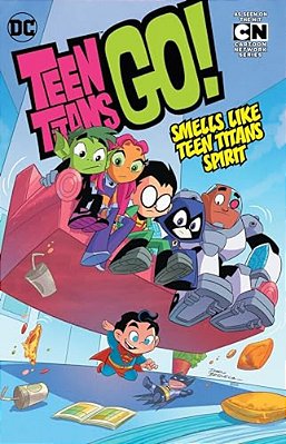 Teen Titans Go! Vol. 4: Smells Like Teen Titans Spirit-..