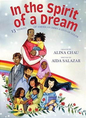 In The Spirit Of A Dream: 13 Stories Of American Immigrants Of Color-..