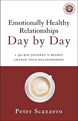 Emotionally Healthy Relationships Day By Day: A 40-Day Journey To Deeply Change Your Relationships-..