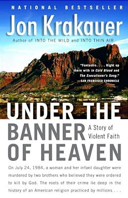Under The Banner Of Heaven: A Story Of Violent Faith-..