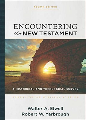 Encountering The New Testament: A Historical And Theological Survey-..
